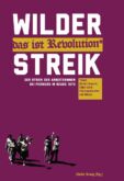"Wilder Streik - das ist Revolution"