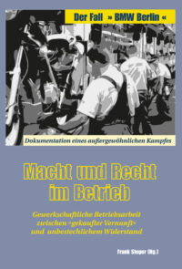 Macht und Recht im Betrieb Der "Fall BMW-Berlin"