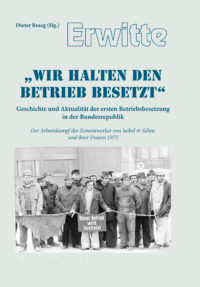 Erwitte - "Wir halten den Betrieb besetzt"