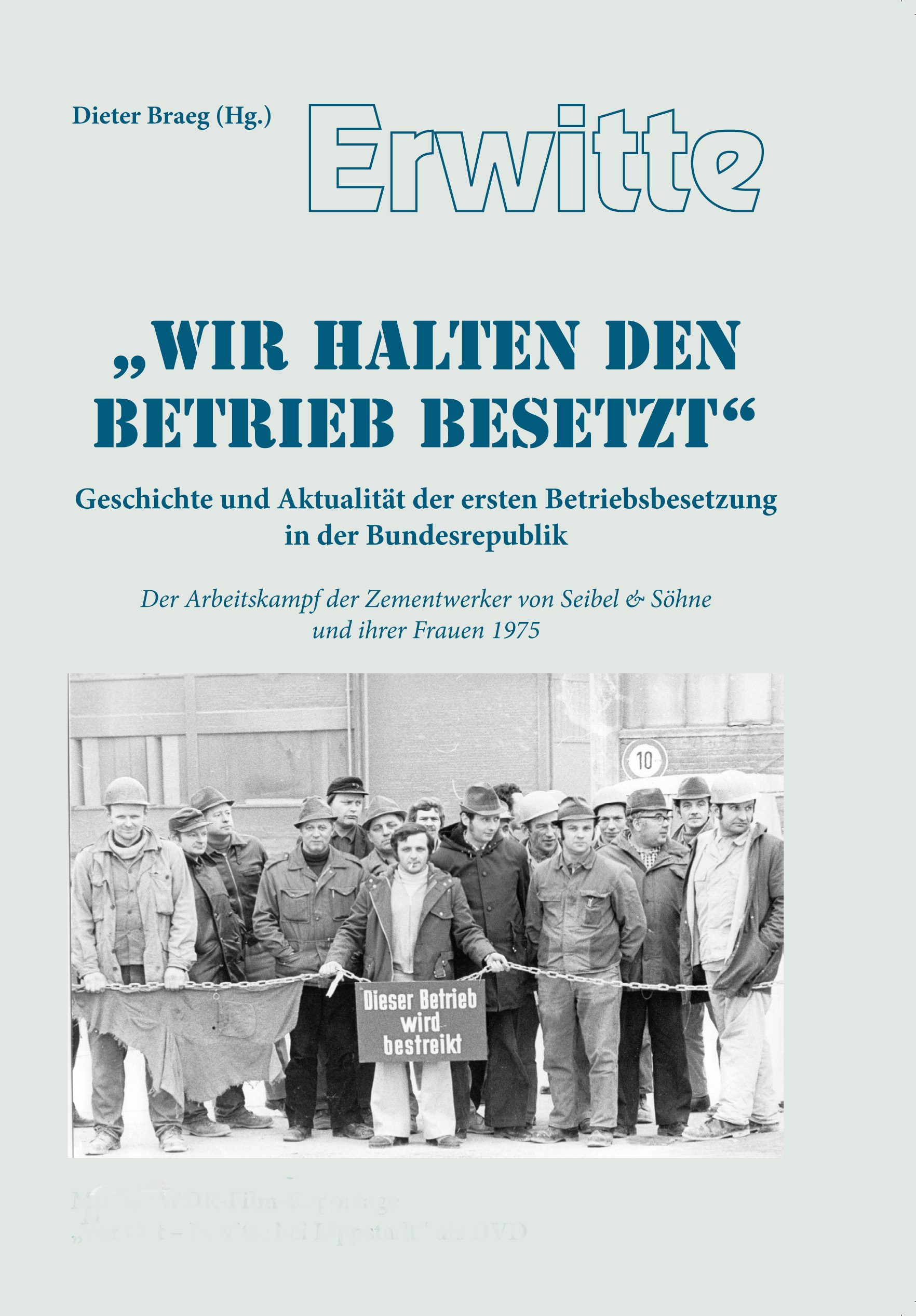Erwitte - "Wir halten den Betrieb besetzt"