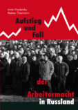 Aufstieg und Fall der Arbeitermacht in Russland