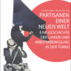 Partisanen einer neuen Welt - eine Geschichte der Linken und Arbeiterbewegung in der Türkei