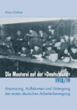 Die Meuterei auf der "Deutschland" 1918/19 - Anpassung, Aufbäumen und Untergang der ersten deutschen Arbeiterbewegung