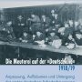 Die Meuterei auf der "Deutschland" 1918/19 - Anpassung, Aufbäumen und Untergang der ersten deutschen Arbeiterbewegung