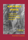 Wir wissen, warum - Leben und Werk des österreichischen Widerstandskämpfers Richard Zach