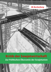 Kritik der Sowjetwirtschaft - Zur Politischen Ökonomie der Sowjetunion