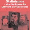 Stalinismus - eine Sackgasse im Labyrinth der Geschichte