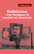 Stalinismus - eine Sackgasse im Labyrinth der Geschichte