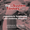 Das "System Tönnies" - organisierte Kriminalität und moderne Sklaverei