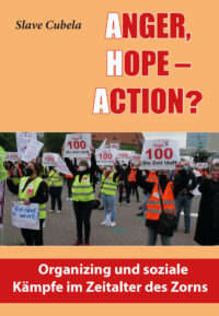 Anger, Hope - Action? - Organizing und soziale Kämpfe im Zeitalter des Zorns