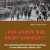 Das haben wir nicht gewollt! - Die nationalsozialistische Machtergreifung in einer Kleinstadt 1930-1935