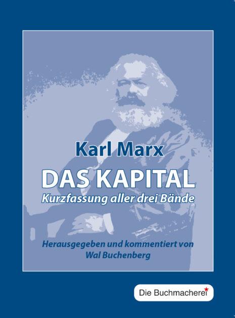 Das Kapital - Kurzfassung aller drei Bände