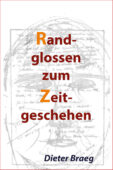 Randglossen zum Zeitgeschehen